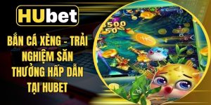 Bắn Cá Xèng – Trải Nghiệm Săn Thưởng Hấp Dẫn Tại Hubet