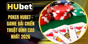 Poker Hubet - Game Bài Chiến Thuật Đỉnh Cao Nhất 2026